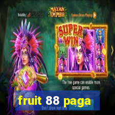 fruit 88 paga